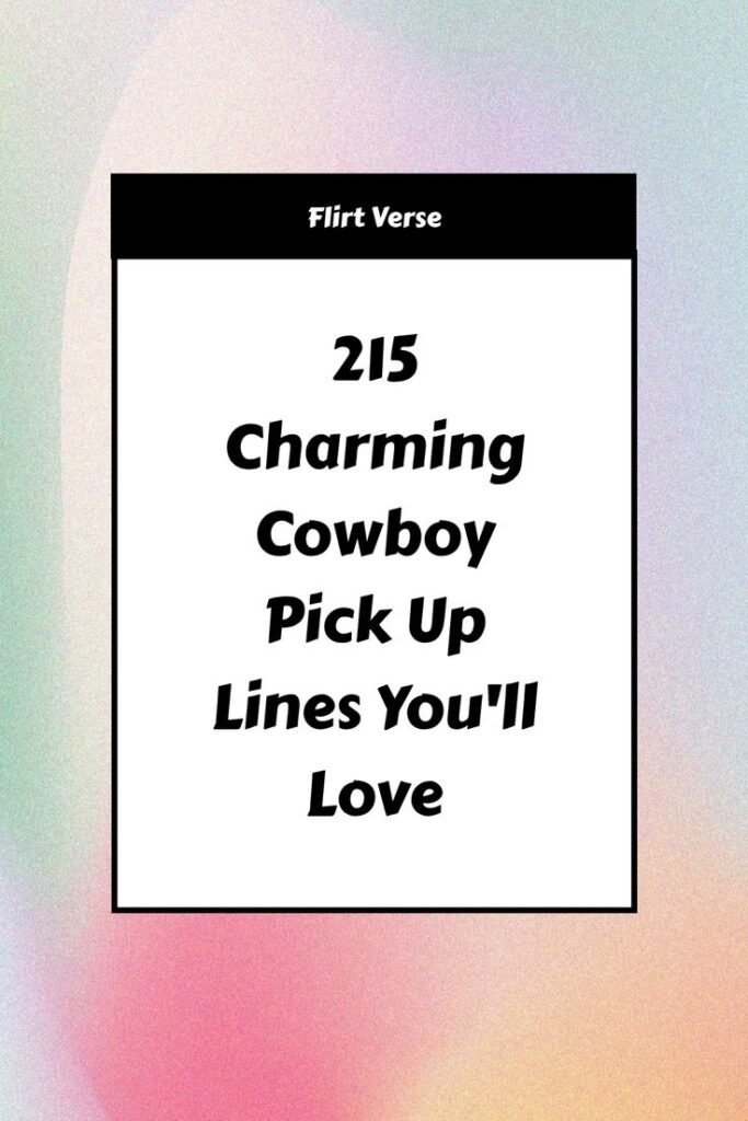 Cowboy Pick Up Lines For Western Romantics
